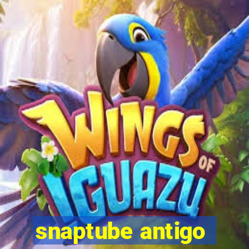 snaptube antigo